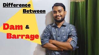 Difference between Dam and Barrage 