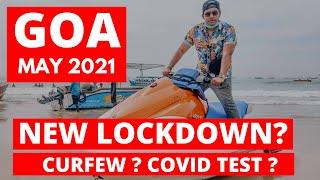 Goa Situation Update - May 2021 | Lockdown, Curfew, Covid Test ! Have to watch why NOT to COME!