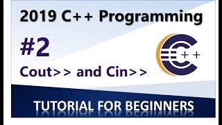 2019 C++ Programming Tutorial 2 -  Cout and Cin