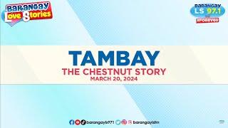 College graduate, NA-FALL sa tambay na masugid na nanligaw (Chestnut Story) | Barangay Love Stories