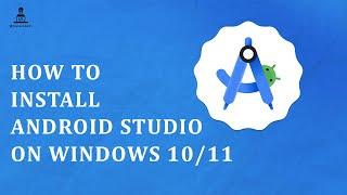 How to Install Android Studio on Windows: Step-by-Step Guide