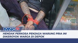 Penjaga Warung di Depok, Hampir Jadi Korban Pelecehan Pria Tak Dikenal - LIP 24/10