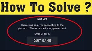 Fix Valorant-There Was An Error Connecting To The Platform. Please Restart Your Game (Error Code 29)