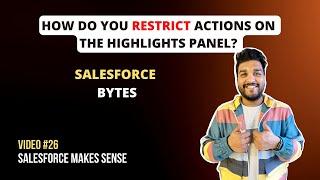 How do you restrict actions on the Highlights Panel  | Salesforce Bytes - Salesforce Makes Sense