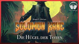 "Solomon Kane - Die Hügel der Toten" - Robert E. Howard | NEUE ÜBERSETZUNG | Hörbuch