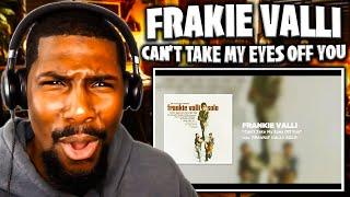 DID NOT EXPECT THAT!! | Can't Take My Eyes Off You - Frankie Valli (Reaction)