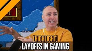 Day[9] Rant - Recent Layoffs in the Gaming Industry