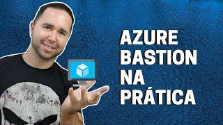 Azure Bastion #AzureExperts