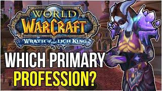 WotLK Classic - Which Primary Profession Will Be Best?