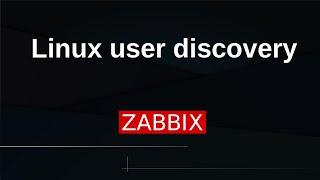 Discover Linux users with Zabbix