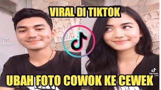 CARA MERUBAH FOTO COWOK JADI CEWEK CANTIK YANG LAGI VIRAL DI TIKTOK