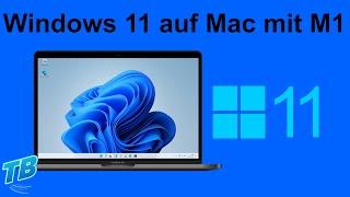 Windows 11 auf Mac mit M1 installieren!