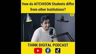 How do Aitchison Students Differ from other Institutions? | Ft. Abrahim Butt