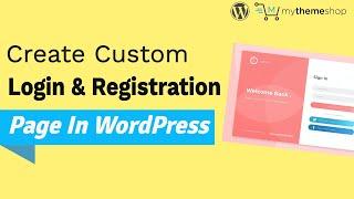 Creating Custom WordPress Login and Registration Page With a Plugin - WordPress Tutorial