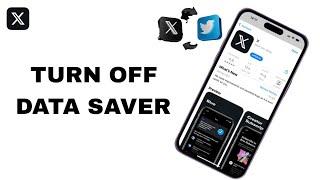 How To Turn Off Data Saver On X Twitter App