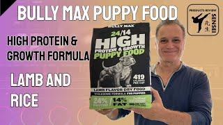 Bully Max Puppy Food High Protein Growth Formula Review -High Protein Dog Food Solution Review