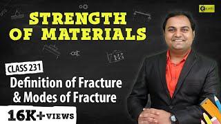 Definition of Fracture and Modes of Fracture - Fracture Mechanics - Strength of Materials