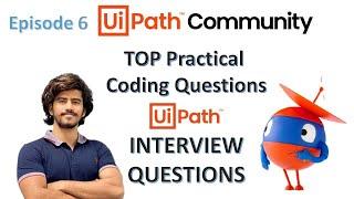 Top RPA Practical Coding Interview Questions | UiPath coding interview | Episode 6