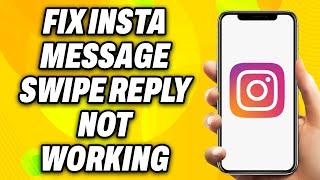 How to Fix Instagram Message Swipe Reply Not Working (2024) - Easy Fix