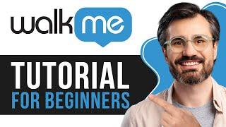 WalkMe Tutorial for Beginners | How to Use WalkMe in 2025