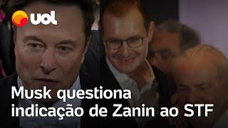 Musk questiona indicação de Zanin ao STF feita por Lula e ainda cita Dino