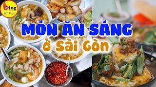 Top 13 món ăn sáng ở Sài Gòn ngon nhất