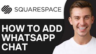 How To Add Whatsapp Chat To Squarespace (2024) Full Guide