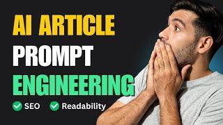 AI Article Writing Prompt Engineering Secret Reveals | Write SEO-Optimized Articles with AI