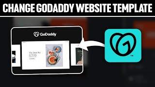 How To Change GoDaddy Website Template 2024! (Full Tutorial)