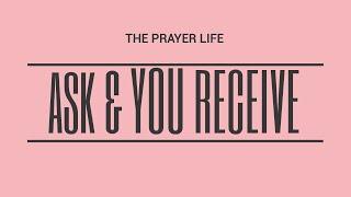 Ask and YOU Will Receive | The Prayer Life | Andrew Murray