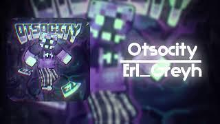 Otsocity「 Slowed + Reverb 」→ Erl_Greyh