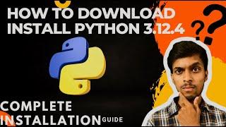 How to Download and Install Python 3.12.4: Step-by-Step Guide