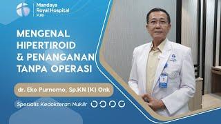 Hipertiroid Bisa Sembuh di Mandaya Royal Hospital Puri Tanpa Ketergantungan Obat