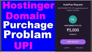 Hostinger UPI payment probalm solve | Hostinger domain purchase with upi 5000 problems