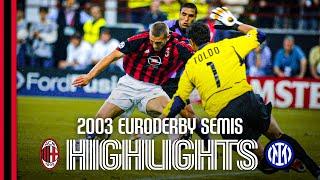 #MilanInter 2003 Highlights | #ChampionsLeague Semi-finals