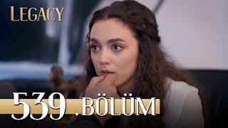 Emanet 539. Bölüm | Legacy Episode 539