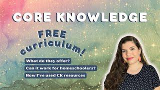 FREE Secular Curriculum! // CORE KNOWLEDGE // PK - 8th Grade // Overview, Pros & Cons, Homeschooling