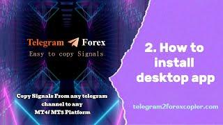 2- How to Install Telegram2ForexCopier Desktop App: Step-by-Step Guide