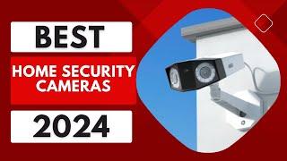 TOP 5 Best Home Security Cameras 2024