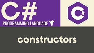 Constructors | C# | Tutorial 26