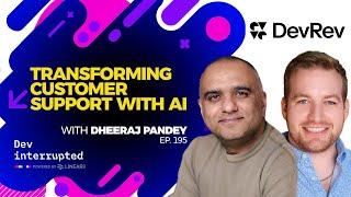 Transforming Customer Support with AI with Dheeraj Pandey (#195)