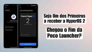  Seja Um dos Primeiros a Receber A HyperOS 2 Global - Finalmente a Poco Launcher Vai Acabar?