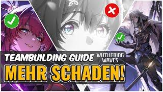 GARANTIERT MEHR SCHADEN! Ultimativer Teambuilding Guide! | Wuthering Waves Deutsch