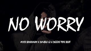 #OFB Bandokay x Double Lz x Dezzie Type Beat "No Worry" | UK Drill Instrumental 2019