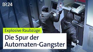 Banküberfall 2.0 - Jagd auf die Geldautomaten-Sprenger | Die Story | Kontrovers | BR24