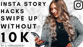 INSTAGRAM STORY HACKS | Swipe Up WITHOUT 10k Followers | Tips from a Social Media Manager