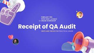 Receipt of QA Audit - hints and tricks for practical usage. Online workshop
