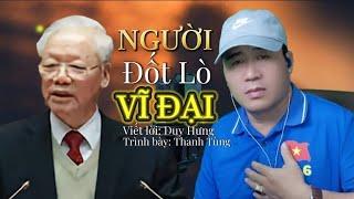 Người Đốt Lò Vĩ Đại | Hát Tiễn Đưa Bác Nguyễn Phú Trọng | Bài hát hay và xúc động nhất