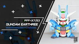 [GUNDAM PAPERCRAFT] PFF-X7 / E3 EARTHREE GUNDAM