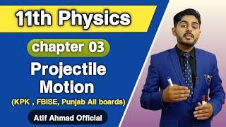 Projectile motion class 11 | 11th Physics ch 3 | Fsc ICS part 1 | urdu / hindi